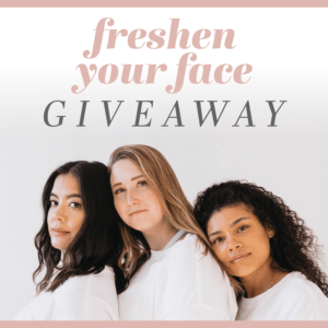 Freshen your face giveaway May/Jun 2023